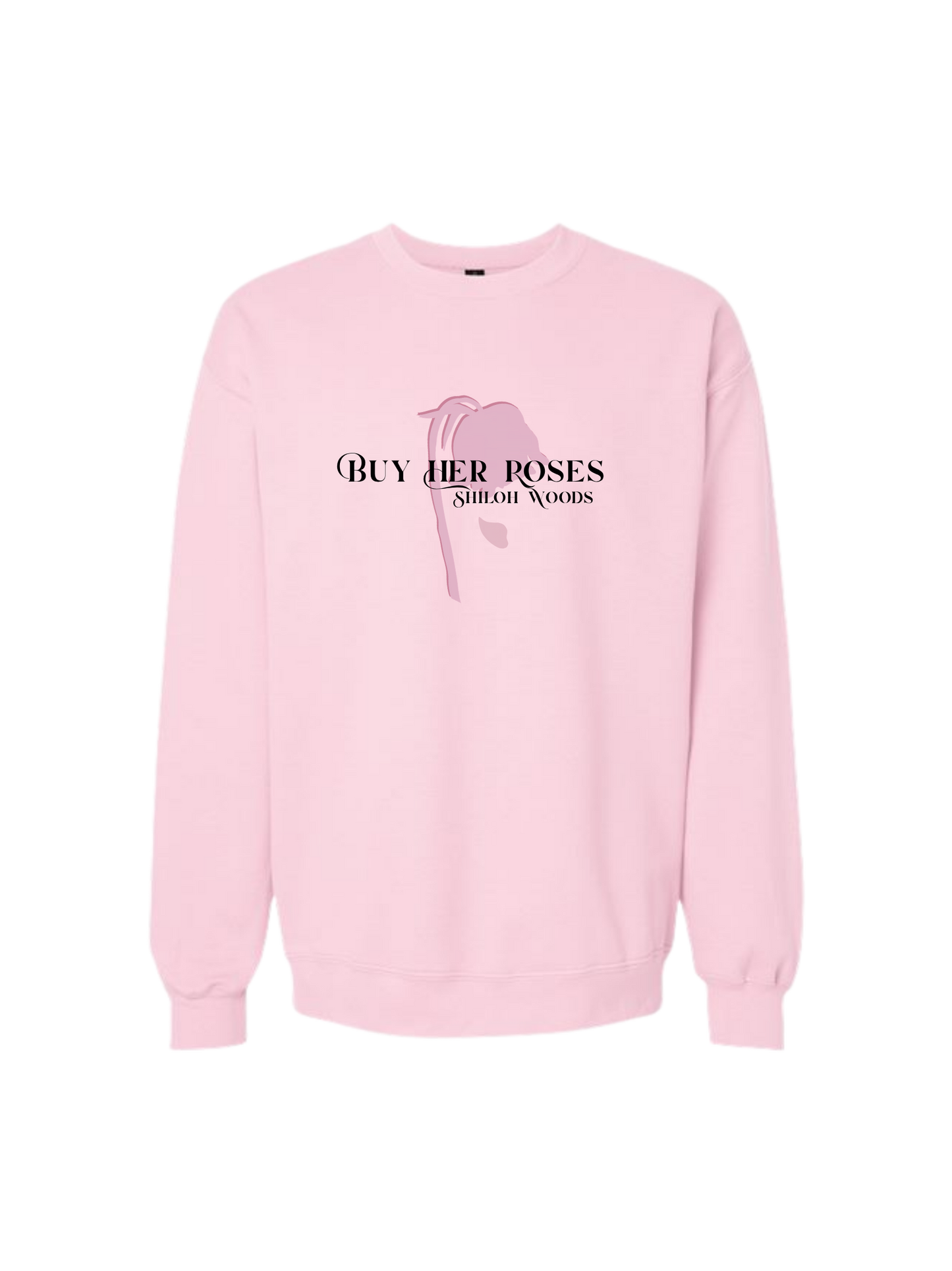 Buy Her Roses Sweatshirt