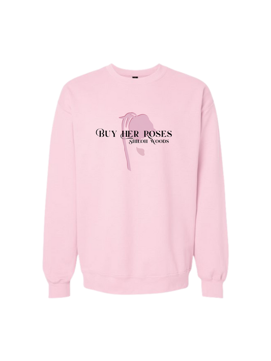Buy Her Roses Sweatshirt